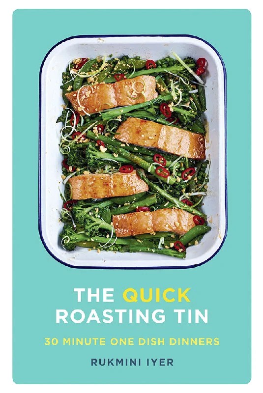 The Quick Roasting Tin by Rukmini Iyer